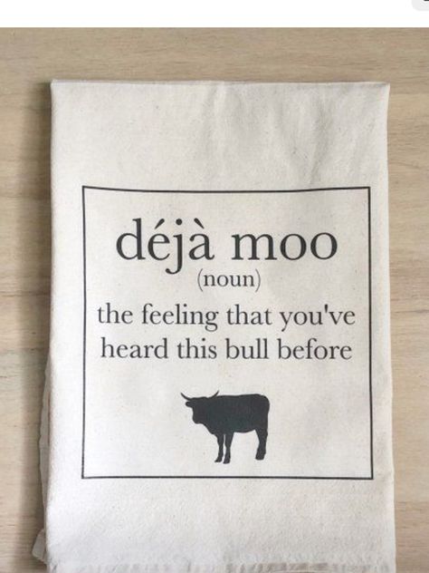 Deja Moo, Funny Tea Towels, Heat Transfer Paper, Flour Sack, Transfer Paper, Bones Funny, Tea Towel, Heat Press, Puns