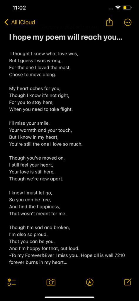 I hope one day you read this and the others alike that we’re written by me for you. I Hope One Day, Ill Miss You, I Was Wrong, No One Loves Me, Move Along, What Is Love, Miss You, Written By, One Day