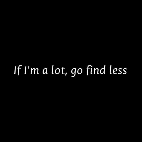 I will never shrink myself to make someone comfortable again! Go be weak somewhere else! Find Less Quotes, Go Find Less Quotes, I'm Toxic Quotes, Less Quotes, Alpha Female Quotes, Go Find Less, Alpha Quote, Toxic Quotes, Flirty Memes