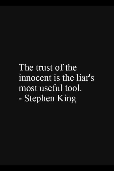 The trust of the innocent is the liar's most useful tool Daglig Motivation, Feels Quotes, Isaac Asimov, Awesome Quotes, E Card, Good Life Quotes, Stephen King, Diy Wood, Great Quotes