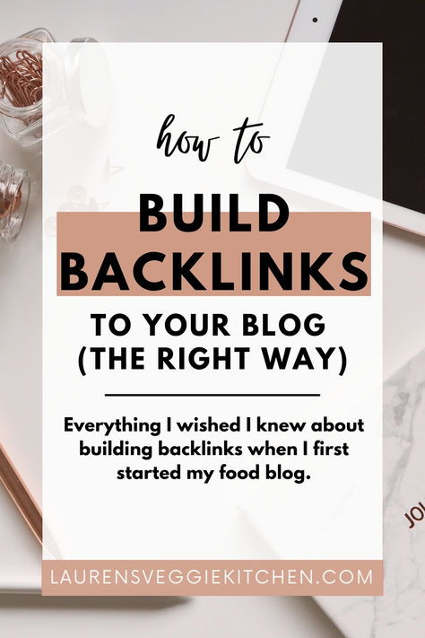 how to build backlinks to your blog the right way everything i wished I knew about building backlinks when I first started my food blog laurens veggie kitchen Free Blog Sites, Appeal Letter, How To Blog, Blog Websites, Business Board, Audience Engagement, Blog Sites, Pinterest Tips, Blogging Advice