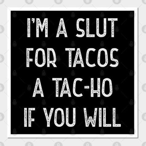 Taco Tuesday Humor Meme Funny Pictures, Feed Me Tacos And Tell Me Im Pretty, Mexican Food Quotes Funny, Feed Me And Tell Me Im Pretty, Taco Funny Humor, Taco Memes Hilarious, Funny Taco Quotes, Mexican Sayings Quotes, Taco Tuesday Humor