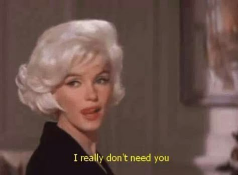 I really don't need you Dont Need You, Film Quotes, Tv Quotes, Trik Fotografi, Quote Aesthetic, Movie Quotes, Need You, Marilyn Monroe, Mood Pics