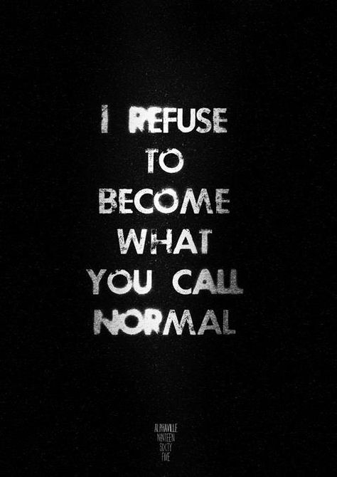 I refuse to become what you call normal Now Quotes, Socrates, Intj, You Call, The Words, Great Quotes, Inspire Me, Black Background, Words Quotes