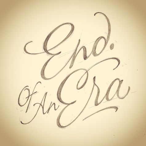 Quick & dirty sketch…end of an era. #lettering #script Era Quotes, Farewell Quotes, Ending Quotes, Candle Night, Hand Lettering Inspiration, Drawing Quotes, End Of An Era, Graduation Project, Calligraphy Letters