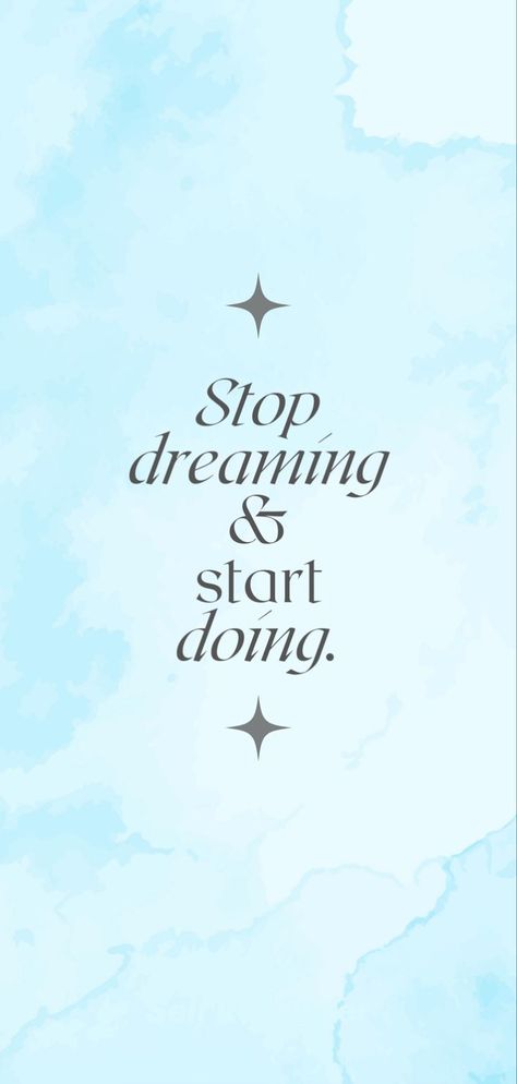 "Stop Dreaming & Start Doing" image with inspirational and motivational quotes for success. Stop Dreaming Start Doing, Inspirational And Motivational Quotes, Quotes For Success, Motivational Sayings, Stop Dreaming, Taking Action, Success Motivation, Self Reminder, Motivational Quotes For Success