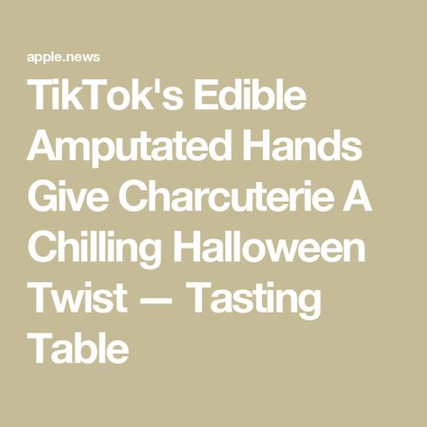 TikTok's Edible Amputated Hands Give Charcuterie A Chilling Halloween Twist — Tasting Table Spirit Of Halloween, Viral On Tiktok, Halloween Table, Tasting Table, Charcuterie Boards, Charcuterie Board, Spirit Halloween, The Spirit, Twist