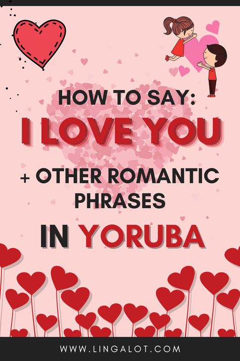 Learn how to say "I love you" and other romantic phrases in the Yoruba language. Find out more at lingalot.com. #Yoruba #Yorubalanguage #Yorubalessons #Yorubaphrases Hungarian Phrases, Shona Language, Scottish Gaelic Phrases, Welsh Phrases, Wolof Language, Hawaiian Phrases, Dutch Phrases, Hungarian Language, Albanian Language