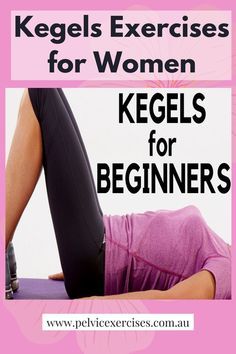 Kegels Exercises, Kegel Exercises For Women, How To Do Kegels, Prolapse Exercises, Kegal Exercises, Kegel Exercise Benefits, Pelvic Floor Muscle Exercise, Bladder Leakage, Exercises For Women