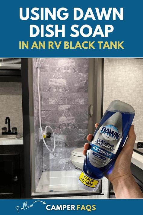 Dawn Dish Soap in RV Black Tanks Camper Cleaning, Travel Trailer Tips, Rv Life Hacks, Rv Upgrades, Camper Maintenance, Grease Cleaner, Camping Things, Camper Diy, Household Help