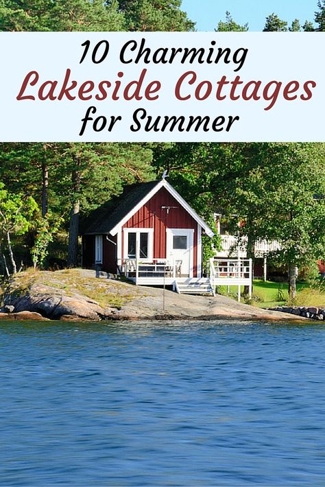 10 Charming Lakeside Cottages for Summer Small Lakefront Cottage, Summer Lake Cottage, Lakeside Cottage Exterior, Small Lake Cottage Exterior, Cozy Lake House Lakeside Cottage, Lake Decorating Ideas Lakeside Cottage, Cottage Decor Lakeside, Lakeside Cottage Interiors, Lake Cottage Interiors