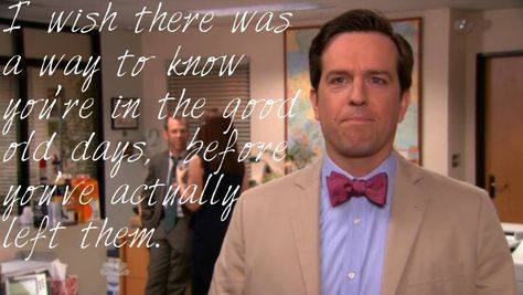 I sobbed The Office Finale, Andy Bernard, Brilliant Quote, Words Worth, The Good Old Days, Good Old, True Words, Cute Quotes, Beautiful Words