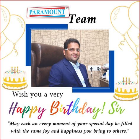 Paramount Team Wish you a very HAPPY BIRTHDAY SIR “May each an every moment of your special day be filled with the same joy and happiness you bring to others.” #happymoments #HappyBirthdayWishes #paramount #celebrationtime #birthdayparty #cakesofinstagram #Leader #facebookpost Happy Birthday Principal Sir, Happy Birthday Sir Images, Happy Birthday Maryam Wishes, Wish You Happy Birthday Sir, Birthday Wishes For Sir Messages, Very Happy Birthday, Facebook Posts, Happy Moments, Joy And Happiness