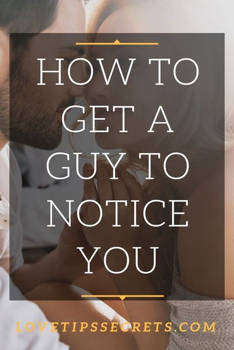 how to get a guy to notice you Love Yourself Text, Romance Tips, Make Him Chase You, Just Saying Hi, Make Him Miss You, Flirting With Men, Love Message For Him, Romantic Love Messages, Addicted To You