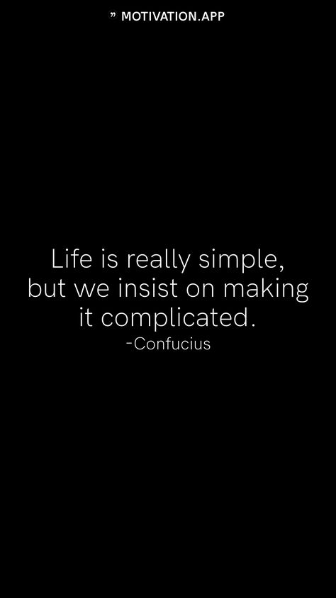 Life Is Simple We Complicate It, Life Is Complicated Quotes, Complicated Quotes, Student Quotes, Motivation App, Thought Quotes, Deep Thought, Quotes For Students, Deep Thought Quotes