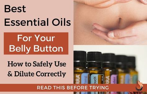 Best Essential Oils for Your Belly Button & How to Use - Sasily Skin Essential Oil Belly Button, Essential Oils For Belly Button, Essential Oils In Belly Button, Coconut Oil In Belly Button Benefits, Belly Button Oils Chart, Ginger Oil In Belly Button, Belly Button Oil Remedies, Oil In Belly Button Benefits, Belly Button Oiling