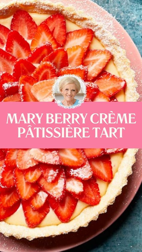 Mary Berry Crème Pâtissière Tart Mary Berry Brownies Recipe, Mary Berry Christmas Recipes, English Dessert Recipes, French Tarts, Mary Berry Recipes Baking, Mary Berry Recipes, Mary Berry Cakes, Strawberry Tartlets, British Food Traditional