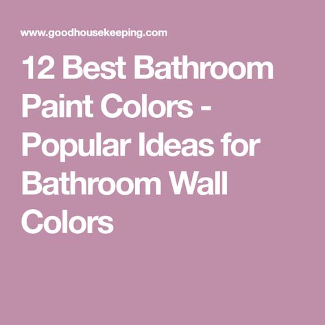 12 Best Bathroom Paint Colors - Popular Ideas for Bathroom Wall Colors Painting Bathroom Walls, Small Bathroom Paint Colors, Colorful Bathrooms, Best Bathroom Paint Colors, Bathroom Wall Colors, Best Bathroom Colors, Tuscan Bathroom, Small Bathroom Paint, Best Wall Colors