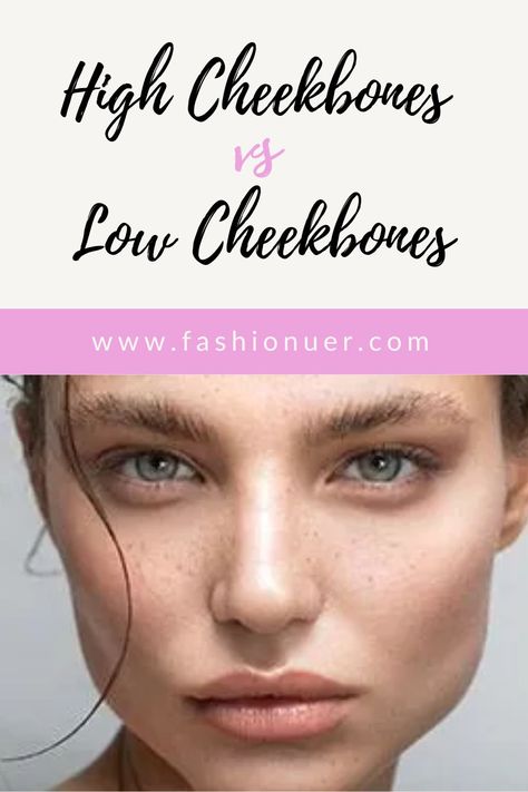 High Cheekbones vs. Low Cheekbones: What Makes A Difference? High Cheekbones Women Round Face, Prominent Cheekbones Women, Types Of Cheekbones, Big Cheeks Women, High Cheek Bones Round Face, High Vs Low Cheekbones, Low Cheekbones Women, High Cheekbones Makeup, Cheekbone Filler Before And After