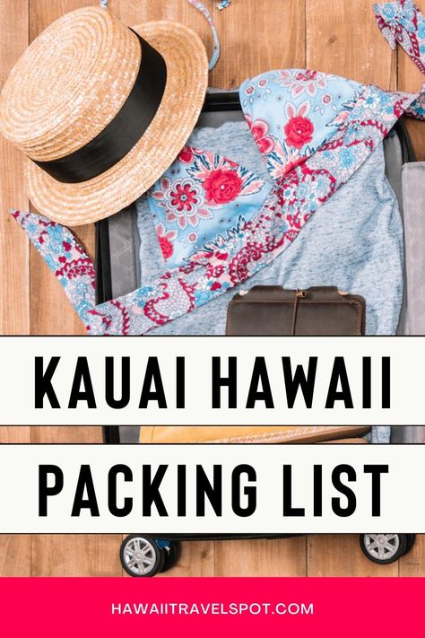 The Only Kauai Packing List You Need - Hawaii Travel Spot Packing List For Kauai, What To Pack For Kauai Vacation, Packing For Kauai Hawaii Vacation, Packing For Kauai, What To Pack For Kauai, What To Wear In Kauai Hawaii, Kauai Packing List, Kauai Packing List For Women, Hawaii Travel Packing List