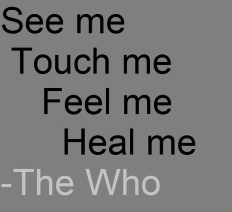 Tommy The Who, Classic Rock Lyrics, Never See Me Again, Song Art, Me Lyrics, Theatre Quotes, Great Song Lyrics, Sounds Good To Me, Short Words