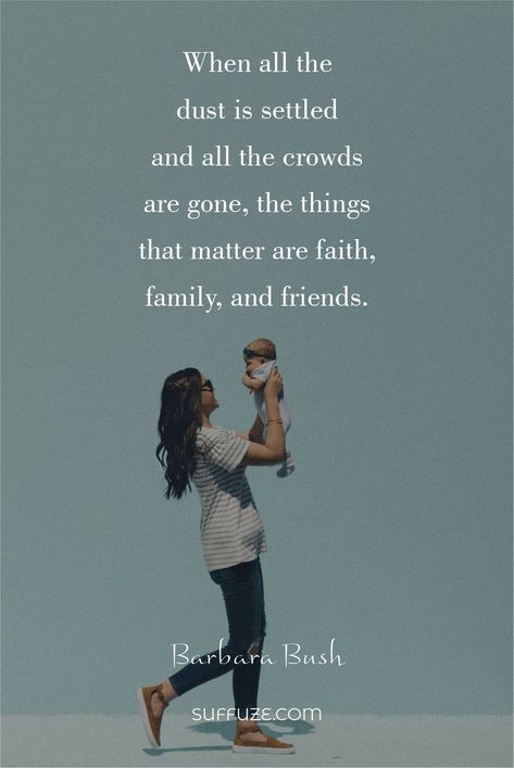 Family Quotes And Sayings Cherish Every Moment Quotes Families, Making Memories Quotes Families, Cherish Every Moment Quotes, Family Quotes And Sayings, Matter Quotes, Barbara Bush, Moments Quotes, Things That Matter, Cherish Every Moment