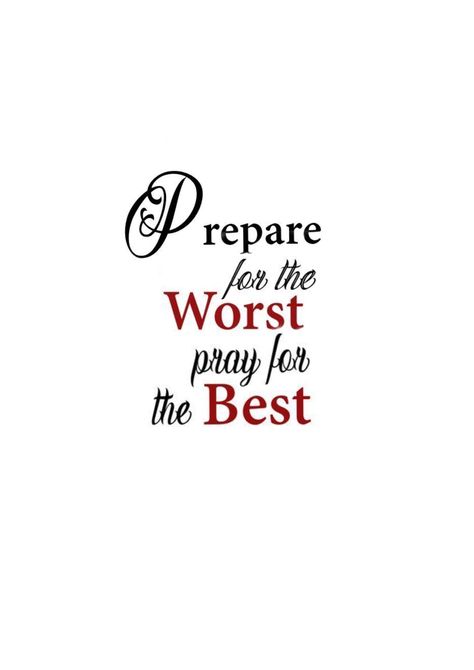 Prepare For The Worst Pray For The Best, Prepare For The Worst Tattoo, Prepare For The Worst Pray For The Best Tattoo, Fear Tattoo, Chest Tattoo Stencils, Family Quotes Tattoos, Half Sleeve Tattoo Stencils, Atla Tattoo, Arm Tattoos Drawing