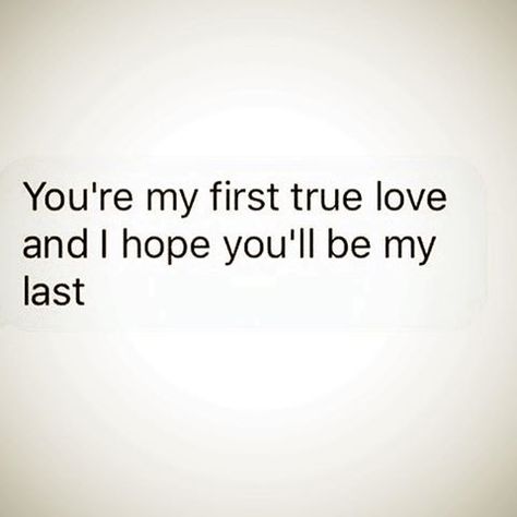 You Are My First True Love I Hope you Will be My Last You Are My First And Last Love, First And Last Love Quotes, Beautiful Quotes Instagram, My First Love Quotes, Last Love Quotes, Instagram Quotes Love, Dark Old Money, Random Quotes Funny, Love Quotes For Her Romantic