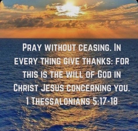 Scripture On Strength, 1 Thessalonians 5 17, Money Flow, The Will Of God, Will Of God, Pray Without Ceasing, 1 Thessalonians, Prayer Scriptures, Faith Prayer