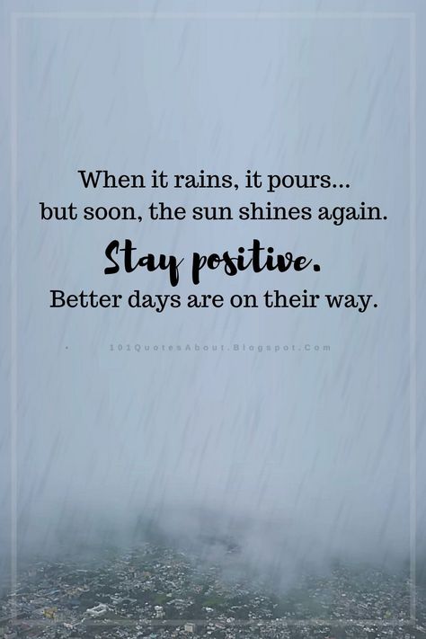 Quotes When it rains, it pours... but soon, the sun shines again. Stay positive. Better days are on their way. It Never Rains But It Pours, When It Rains It Pours Quotes, Rains It Pours Quotes, 2023 Bujo, Rainy Day Quotes, Cloud Quotes, Mindful Quotes, When It Rains It Pours, Rain Quotes