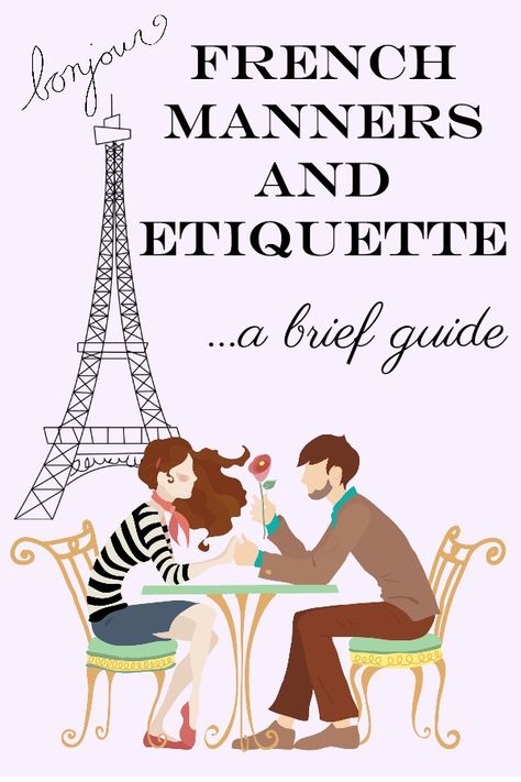 French Manners and Etiquette ~ A Brief Guide Manners And Etiquette, Paris Trip Planning, Travel Paris, French Language Lessons, French Lifestyle, Paris Travel Tips, Paris France Travel, Paris Travel Guide, Paris Vacation