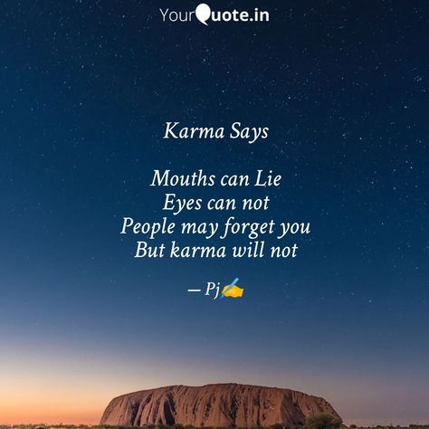 Karma says

Mouths can lie
Eyes can not
Peoples can forget you
But karma will not Karma Says, Karma Quotes Truths, Behavior Quotes, Tiny Quotes, Quotes Truths, Great Inspirational Quotes, Karma Quotes, Have Faith, Wise Quotes