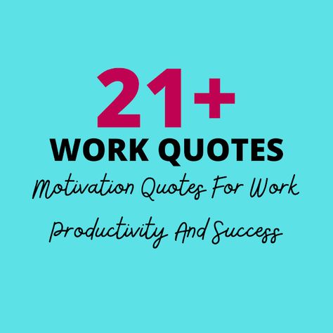 21+ Best Workplace Quotes: Motivation Quotes For Work Productivity And Success Quality Quotes Work, Daily Work Quotes Motivation, Positive Quotes For Leaders, Best Work Quotes Motivation, Quotes About Excellence At Work, Inspirational Quotes Positive For Work Team, Work Space Quotes, Quotes About Challenges At Work, Inspirational Quotes For Teams