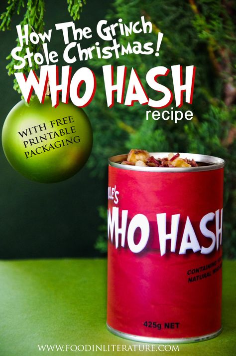 The Grinch; Who Hash | In Literature Who Hash Label, Who Hash Grinch, Grinch Food Labels, Whoville Recipes, Dr Suess Food Ideas, Whoville Food, Grinch Food Ideas Dinner, Who Hash Recipe, Holiday Whobilation