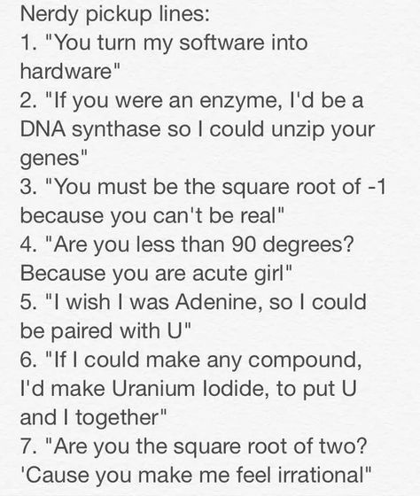 *saves for future reference* Science Pick Up Lines, Nerdy Pick Up Lines, Cute Pickup Lines, Best Flirting Lines, Corny Pick Up Lines, Clever Pick Up Lines, Romantic Pick Up Lines, Bad Pick Up Lines, Flirty Lines