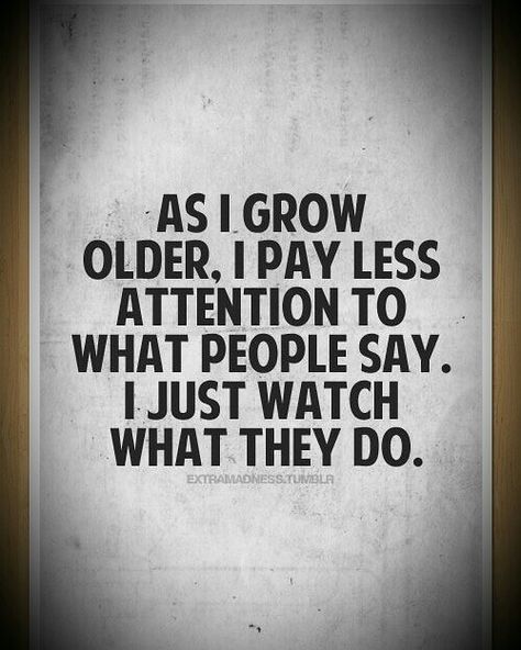 Adults Need To Grow Up Quotes, Watch Peoples Actions Quotes, Mean Adults Quotes, Watch What People Do Quotes, Adults Acting Like Children Quotes, Grow Up And Be An Adult Quotes, Ungrateful Adult Children Quotes, Real Life Love Quotes, Adult Children Quotes