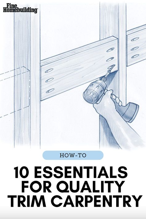 Remodeler Tyler Grace lays out a handful of tips, tricks, and principles that will help you become the best finish carpenter that you can be.   Tip 1: A quality finish-carpentry project requires adequate forethought and planning. Success is not a fluke or coincidence. If you want to deliver a great product, you need to plan to do so. You cannot simply show up on day one with your tool belt and expect to knock it out of the park. Reduce Headaches, Trim Carpentry, Finish Work, Finish Carpentry, Essential Woodworking Tools, 10 Essentials, Carpentry Projects, Door Casing, Carpentry Tools