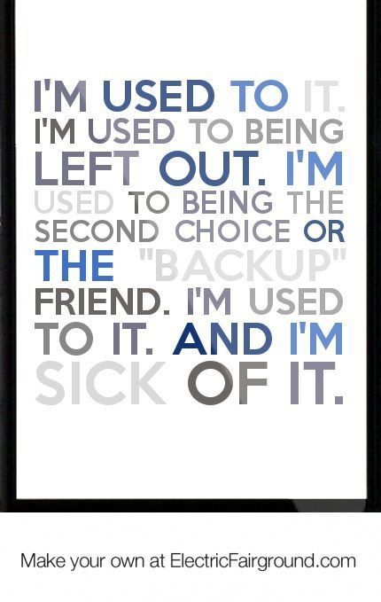 Feeling Left Out, Framed Quotes, Left Out, What’s Going On, Friends Quotes, Friendship Quotes, Relatable Quotes, The Words, Great Quotes