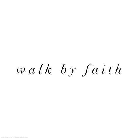 For we walk by faith, not by sight. - 2 Corinthians 5:7 #christian #faith #scripture #truth #hope Simple Faith Quotes, Walk By Faith Not By Sight, Walk By Faith Tattoo, Faith Tattoo Designs, Bible Quote Tattoos, Faith Word, By Faith Not By Sight, 2 Corinthians 5 7, Seek God