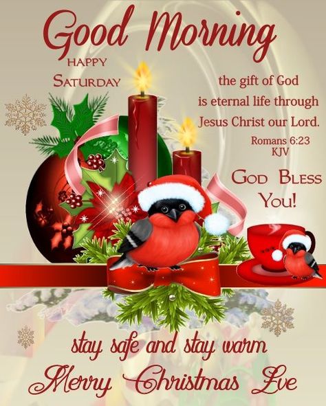 Good Morning...God Bless, December Scriptures, Good Morning God, Romans 6 23, Good Morning Happy Saturday, Birthday Greetings Friend, Merry Christmas Pictures, Happy Birthday Greetings Friends, Merry Christmas Eve, Happy Morning