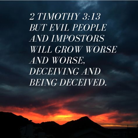 2 Timothy 3:13 Deception, Fake people, Deceivers, Bible, Scripture. Bible Verse About Fake People, Deceitful People, People Who Gossip, God Wins, About Bible, Spiritual Beauty, 2 Timothy 3, Evil People, Spiritual Words