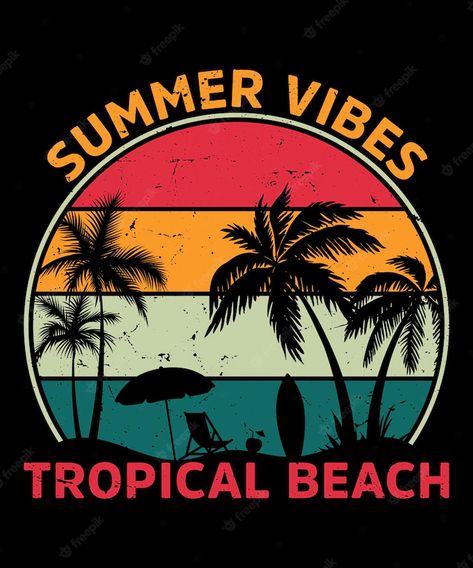 Premium Vector | Summer vibes tropica beach palm tree sunset style retro vintage tshirt design Beach Tshirt Designs, Summer Tshirt Designs, Vintage Tshirt Design, Minimal Shirt Design, Typography Tshirt Design, Beach Retro, Tree Sunset, T Shirt Logo Design, Palm Tree Sunset