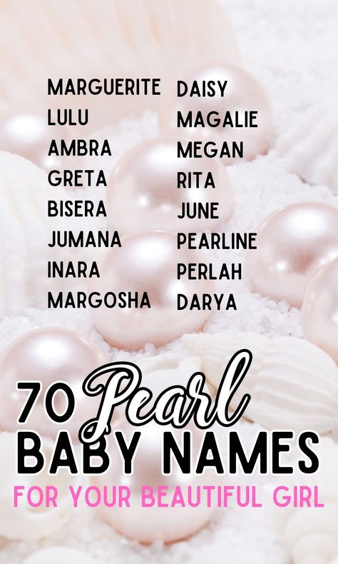 70 Beautiful Baby Names That Mean Pearl - In The Playroom Pearl Name Meaning, Pearl Name, Pearl Meaning, Exotic Names, Feminine Names, French Names, Muslim Baby Names, Elegant Names, Unisex Name