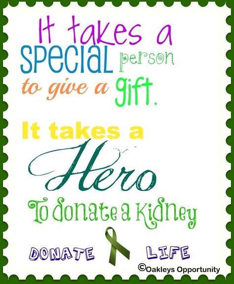 Donate Life Quotes, Kidney Donation Tattoo, Donor Tattoo, Kidney Quotes, Kidney Recipient Quotes, Kidney Donor Quotes, Kidney Awareness Month, Kidney Donation Quotes, Organ Donor Quotes