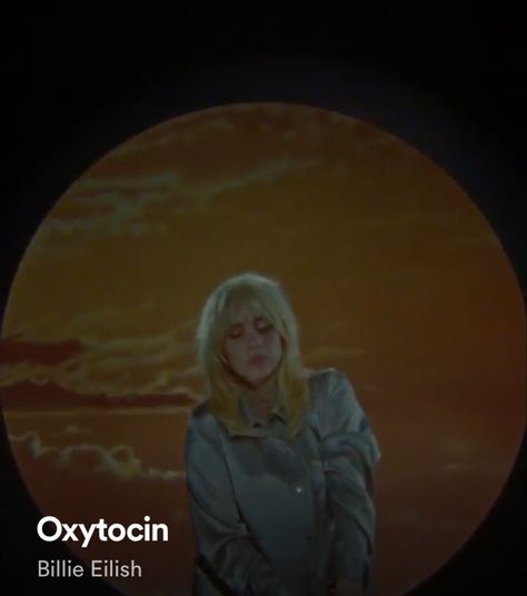 Oxytocin Billie Eilish, Billie Eilish