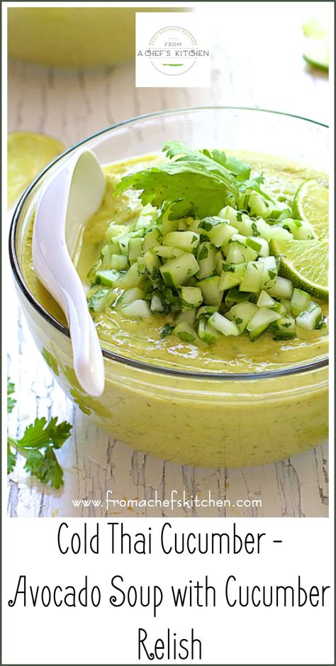 Cucumber Avocado Soup, Avocado Soup Recipes, Chilled Soup Recipes, Cucumber Relish, Summer Soup Recipes, Thai Cucumber, Cold Soup Recipes, Cucumber Soup, Cold Soups