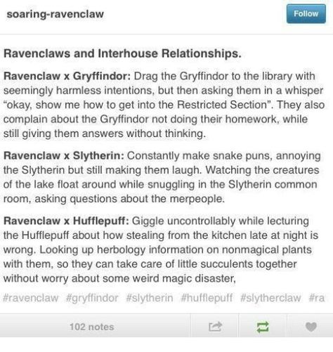 Gryffindor Ravenclaw Relationship, Gryffindor And Ravenclaw Relationship, Gryffinclaw Relationship, Ravenclaw Tumblr, Ravenclaw X Hufflepuff, Ravenclaw And Slytherin Relationship, Slytherin X Ravenclaw, Ravenclaw Headcanons, Shifting Places