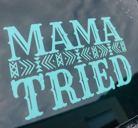 Mama Tried Vinyl Decal - Western … curated on LTK Boho Car Decals, Western Car Stickers, Truck Decals For Women, Cricut Car Decals Vinyls, Country Decals, Western Decals, Girly Car Decals, Cute Car Decals, Western Car