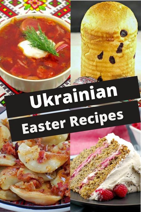 collage of 4 photos (borscht, babka, perogies and poppy seed cake) with white text on black background Ukrainian Thanksgiving Recipes, Ukrainian Easter Recipes, Paskah Easter Bread Ukrainian, Russian Easter Recipes, Ukrainian Side Dishes, Paskah Easter Bread, Easter Carrot Recipes, Ukrainian Meals, Easter Recipes Appetizers