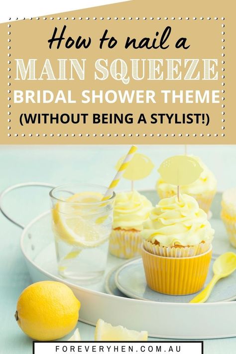 Image of lemon cupcakes in yellow wrappers, a drink of water with a lemon slice and yellow/white straw and a lemon. Text overlay: How to nail a Main Squeeze Bridal Shower theme (without being a stylist!) Main Squeeze Party Favors, Main Squeeze Bridal Shower Ideas, Main Squeeze Shower Theme, Main Squeeze Citrus Bridal Shower Theme, Lemon Themed Bridal Shower Ideas Food, Citrus Wedding Shower Theme, Main Squeeze Bridal Shower Theme Decor, Bridal Shower Main Squeeze Theme, Lemon Bridal Shower Theme Decor